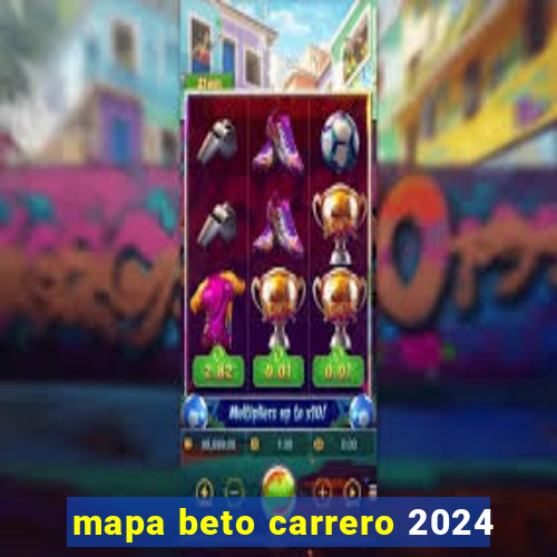 mapa beto carrero 2024